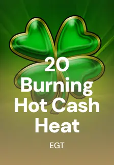 20 Burning Hot Cash Heat